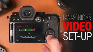 Setting Up Panasonic S5 For VIDEO - A Deep Dive