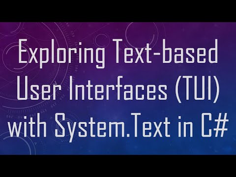 Exploring Text-based User Interfaces (TUI) with System.Text in C#
