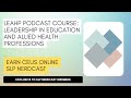LEAHP Podcast Course: Leadership in Education and Allied Health Professions