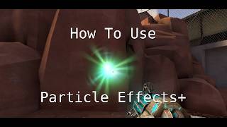 Gmod: How To Use Particle Effects+