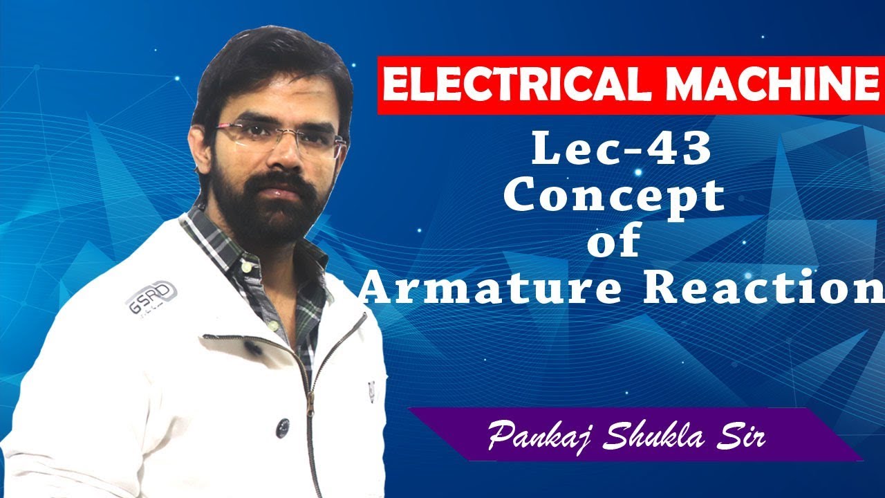 Lec 43 Concept of Armature Reaction in DC Machine I Important Concepts