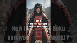 Pt 2 Could Goku Beat The Naruto World ?