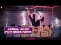 AERIAL HOOP FOR BEGINNERS// hoop (lyra) tutorial