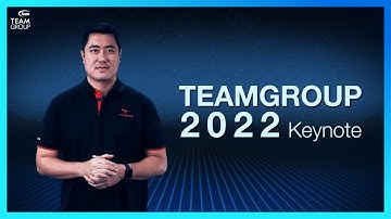 TEAMGROUP DIGITAL EXPO 2022 Keynote| TEAMGROUP