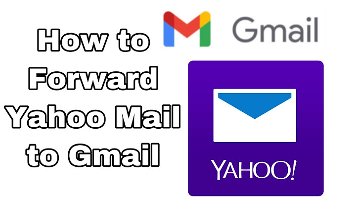 Chuyển tiếp email từ yahoo sang gmail