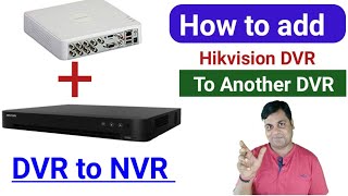 How to add hikvision DVR to another DVR!! How to add hikvision DVR to NVR !! Hikvision device!!