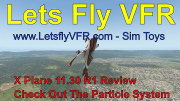 X Plane 11.30 R1 Review - Particle System and more!