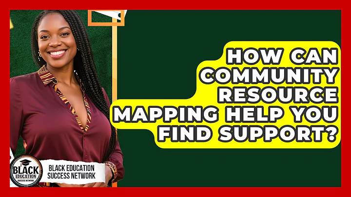 How Can Community Resource Mapping Help You Find Support? - Black Education Success Network