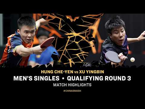 Hung Che-Yen vs Xu Yingbin | MS QR3 | #ChinaSmash 2026
