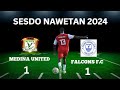 FALCONS .VS. MEDINA FC: SESDO NAWETTAN 2024