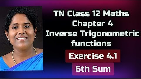 TN Class 12 Maths Chapter 4 Inverse Trigonometric functions Exercise 4.1 6th Sum