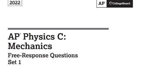 AP Physics C 2022 FRQ Set 1: Solved (Mech)