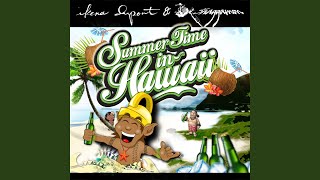 Video thumbnail of "Ikena Dupont & Shaggamon - Summertime in Hawaii"