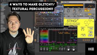 You NEED To Be Using These 4 Techniques & Plugins To Create Unique Glitchy Percussion!! (Ableton)
