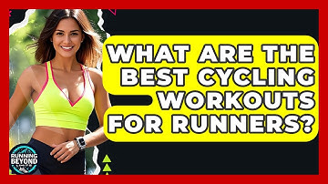 What Are The Best Cycling Workouts For Runners? - Running Beyond Limits
