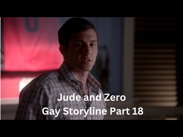 Jude and Zero -  Gay Storyline Part 18 class=