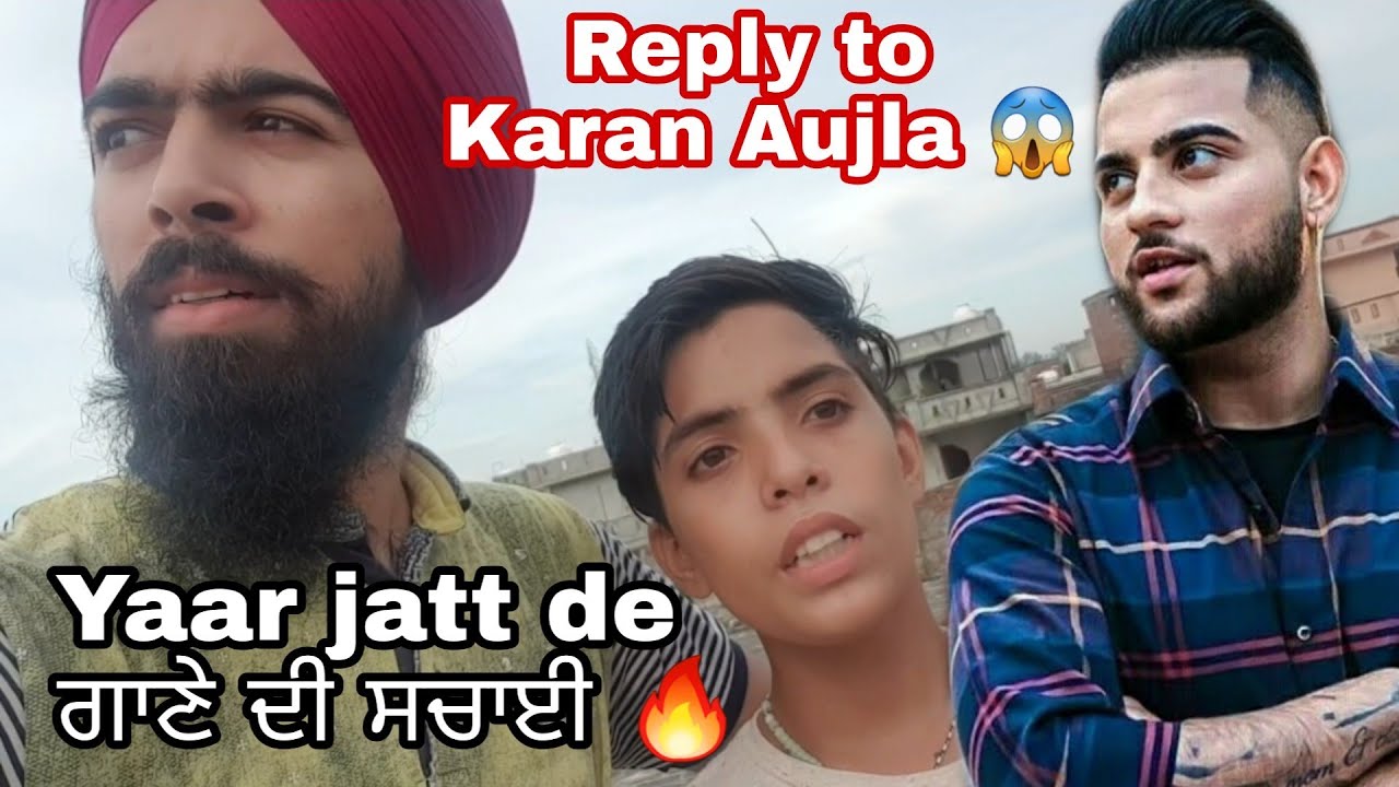 Reply to KARAN AUJLA | New Punjabi Songs | Click that B kickin It | Yaar Jatt de | REALITY ?