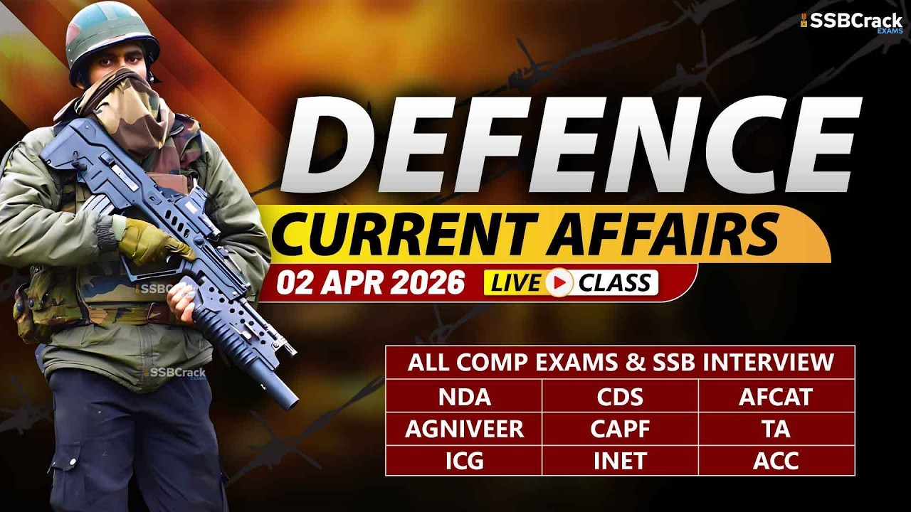 Defence Current Affairs 02 April 2026 | For NDA CDS AFCAT SSB Interview ...
