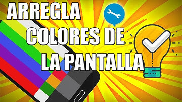 Como arreglar los colores de la pantalla y vídeos ayuda para arreglar algún desajuste en la pantalla