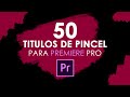 Brush Titles Premiere pro Templates | Títulos de Pincel (Plantilla Gratis)