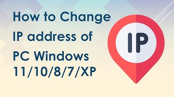 Change IP address of PC WIndows 11/10/8/7/XP