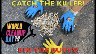 Catch The Killer! Bin The Butts!🌎  World Cleanup Day 2020 🌎