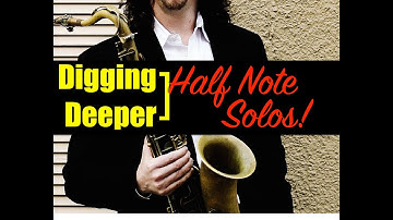 Digging Deeper #172 - "Half Note Soloing" & What Is This Thing Called Love