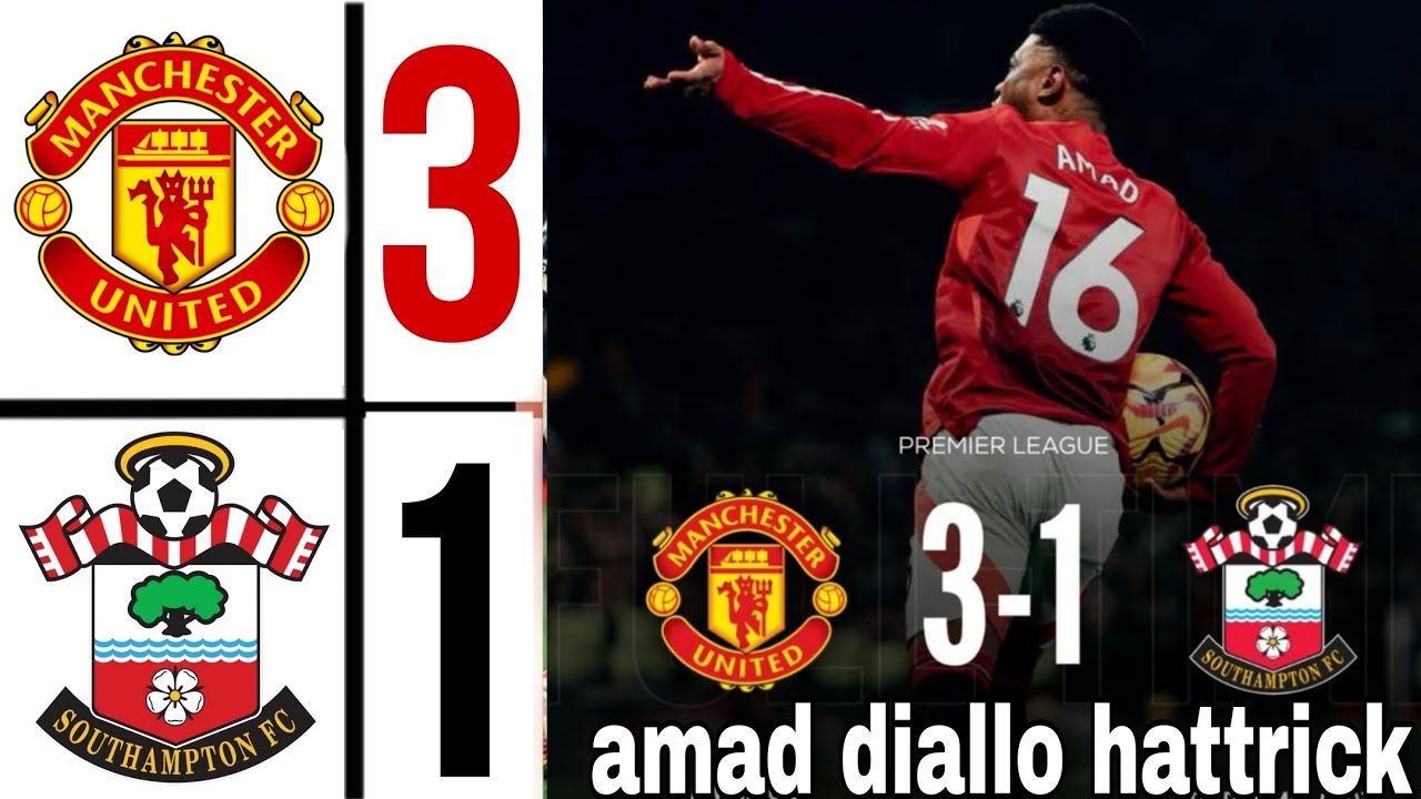 🔴 Southampton vs Manchester United 1-3 amad diallo hattrick | Premier League Highlights & Goals