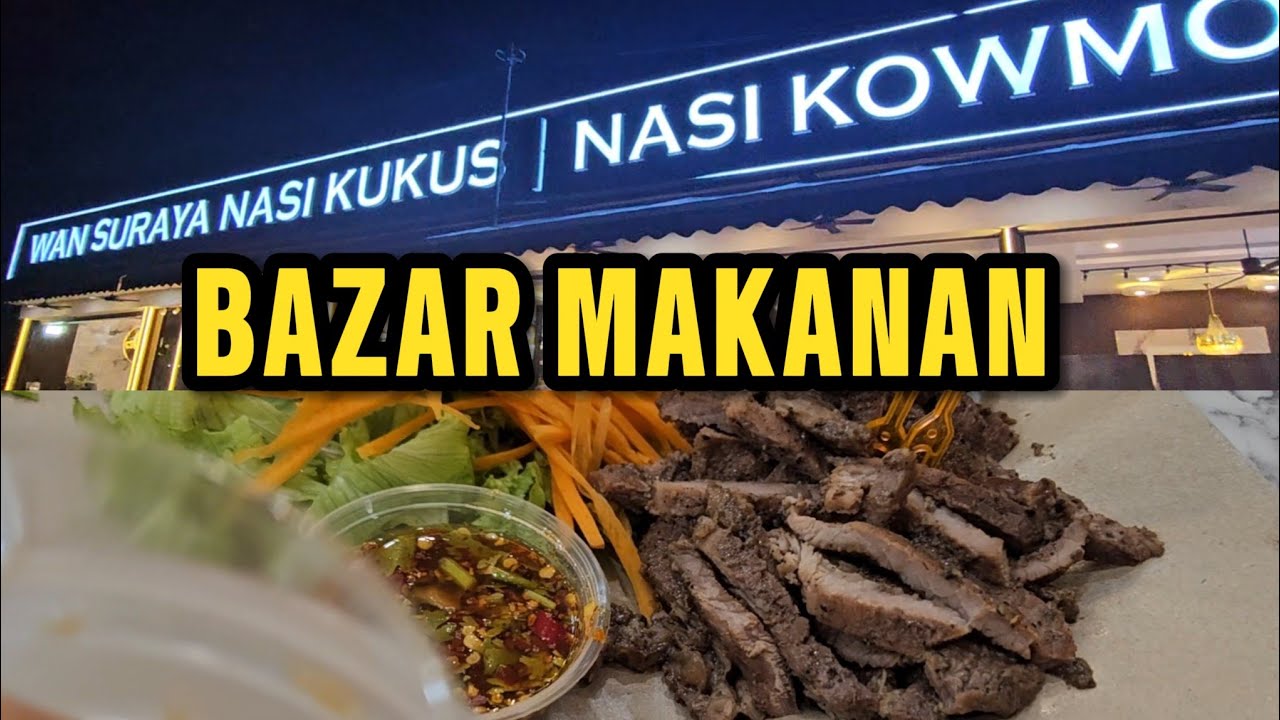 DAH MACAM BAZAR MAKANAN | WAN SURAYA KAMPUNG BARU