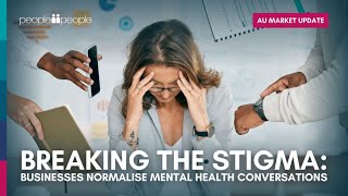 Breaking the stigma: The importance of normalising mental health at work