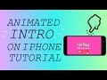 HOW TO MAKE AN ANIMATED INTRO ON IPHONE