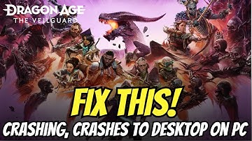 How To Fix Dragon Age: The Veilguard Crashing, Crashes to Desktop on PC