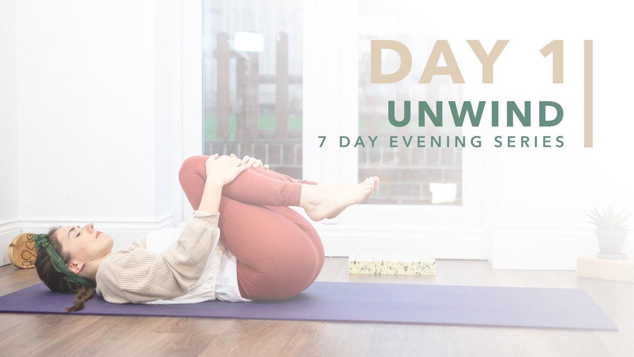 Day 1 - UNWIND - 7 Day Evening Series - Find Your Flow