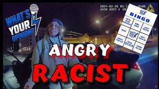 RACIST HOODRAT'S BAD ATTITUDE GETS HER LOCKED UP