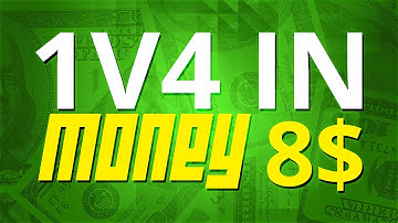 1v4 IN MONEY 8$!