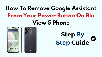 How To Remove Google Assistant From Your Power Button On Blu View 5 Phone