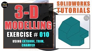 SOLIDWORKS EXERCISE #010 | Using Chamfer, Trim, Extrude | SOLIDWORKS TUTORIALS