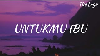 Exists - Untukmu Ibu (LIRIK)