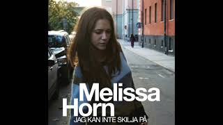 Miniatura de vídeo de "Melissa Horn | Jag Kan Inte Skilja På"