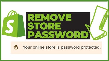 How To Remove Shopify Storefront Password Protection