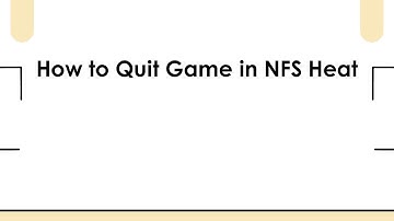 How to Quit Game in NFS Heat