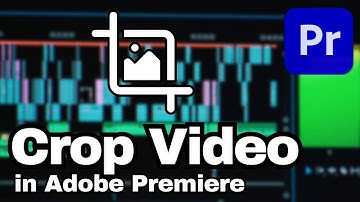 How to Crop Video In Adobe Premiere Pro CC | Adobe Tutorial