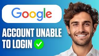 How To Fix Google Account Unable To Login (Full Guide 2026)