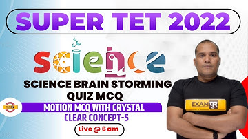 Super TET Science Classes | Super TET Motion Crystal Clear Concept | Science MCQ by Adarsh Sir