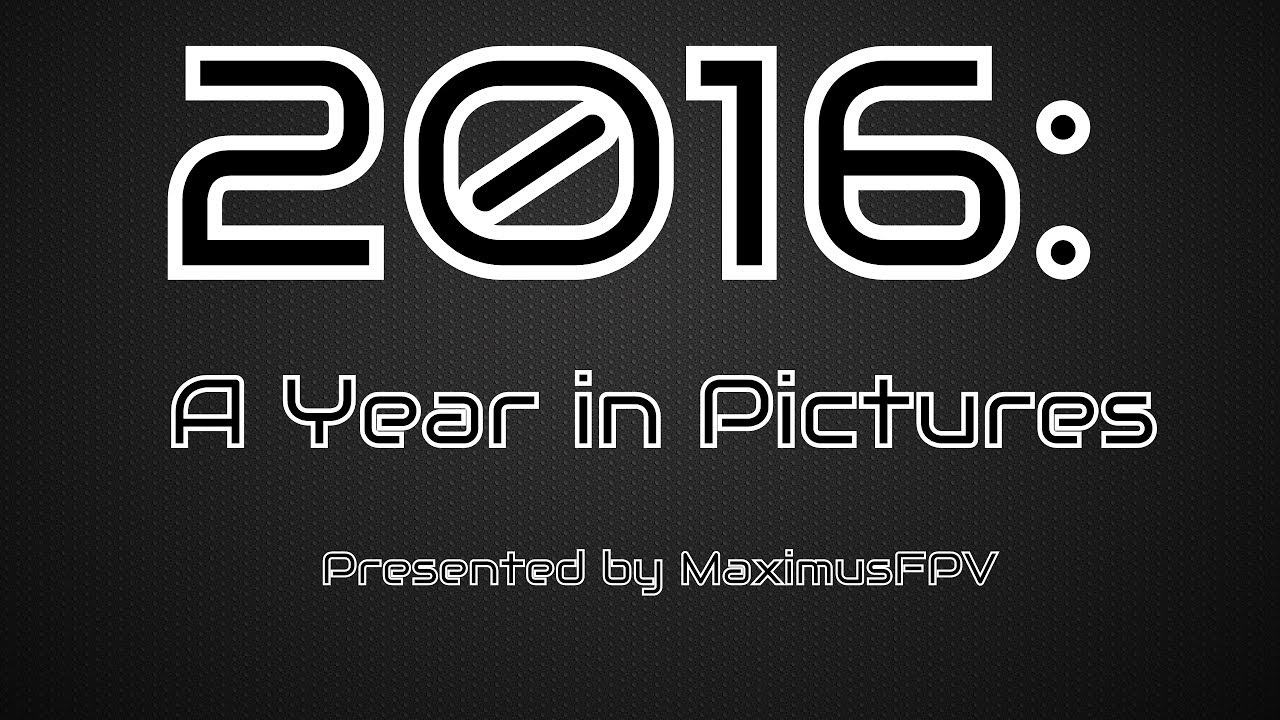 Goodnight, 2016, from MaximusFPV