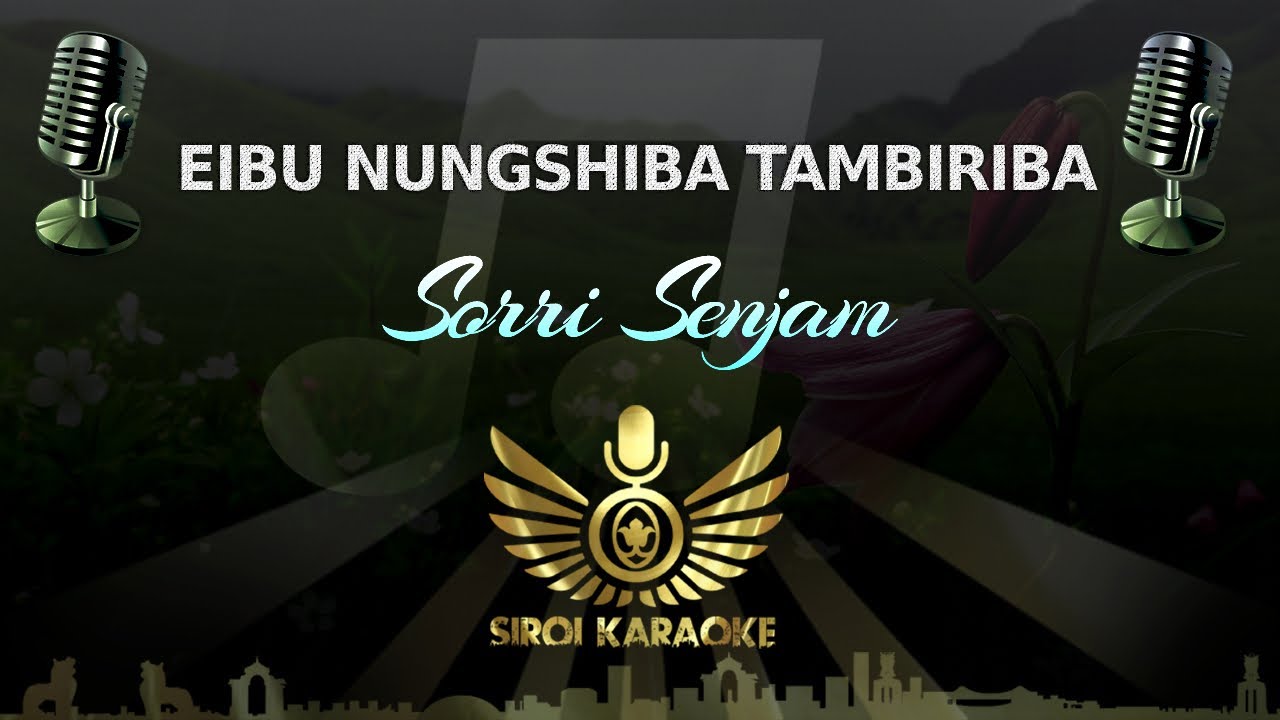 Sorri Senjam   Eibu Nungshiba Tambiriba Manipuri Karaoke  Instrumental  Track