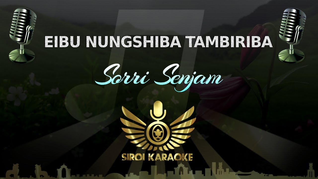 Sorri Senjam - Eibu Nungshiba Tambiriba (Manipuri Karaoke | Instrumental | Track)