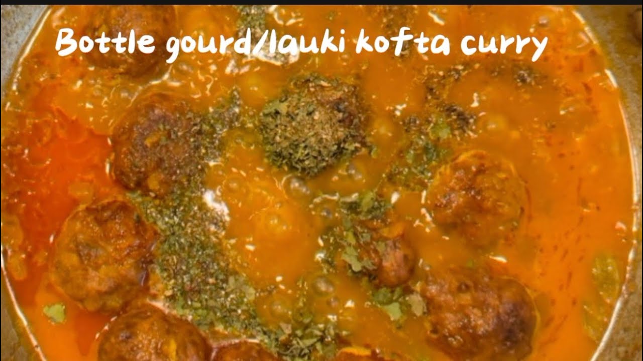 Ghar wali Soft bottle gourd kofta curry / lauki kofta curry 