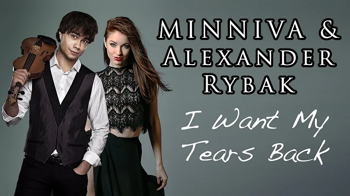 Alexander Rybak & Minniva - I want my tears back (...