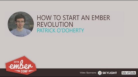 EmberConf 2016: Bonus Video - How to Start an Ember Revolution by Patrick O
